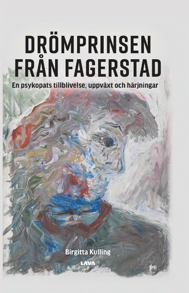 Drmprinsen frn Fagerstad : en psykopats tillblivelse, uppvxt och hrjningar (pocket)