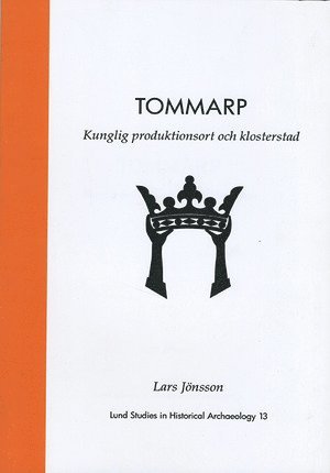 Tommarp : kunglig produktionsort och klosterstad (inbunden)