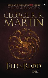 Omslag: Eld & blod : historien om huset Targaryen. Del II