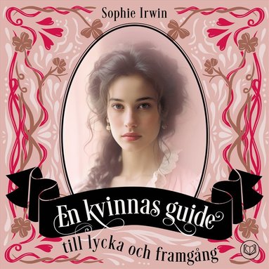 En kvinnas guide till lycka och framgng (ljudbok)
