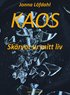 Kaos : skrvor ur mitt liv