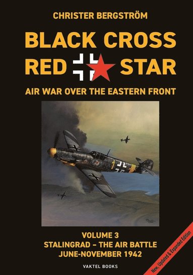 Black cross / red star : air war over the Eastern front. Volume 3. Stalingrad - The air battle. June-November 1942 (h�ftad)
