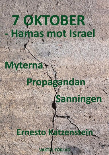 7 OKTOBER - Hamas mot Israel : Myterna, Propagandan, Sanningen (inbunden)