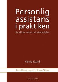 Personlig assistans i praktiken : beredskap, initativ och 