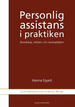 Personlig assistans i praktiken : beredskap, initativ och vänskaplighet (häftad)