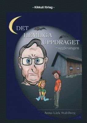 Det hemliga uppdraget : uggleungen (inbunden)