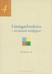 Löntagarfonderna : en missad möjlighet? (inbunden)