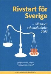 Rivstart fr Sverige : Alliansen och maktskiftet 2006 (hftad)