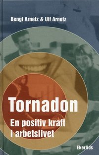 Tornadon - En positiv kraft i arbetslivet (inbunden)