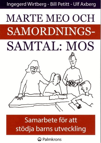 Marte meo och samordningssamtal : MOS : samarbete f�r att st�dja barns utveckling (h�ftad)