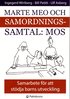 Marte meo och samordningssamtal : MOS : samarbete f�r att st�dja barns utveckling