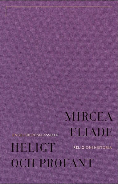 Heligt och profant : om det religisas vsen (inbunden)