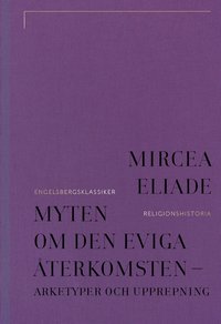 Myten om den eviga återkomsten : arketyper och upprepning som bok, ljudbok eller e-bok.
