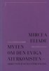 Myten om den eviga terkomsten : arketyper och upprepning