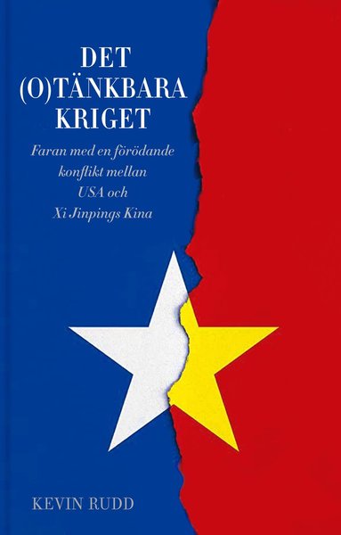 Det(o)t�nkbara kriget : risken f�r en f�r�dande konflikt mellan USA och Xi Jinpings Kina (inbunden)