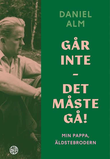 Gr inte - det mste g! : min pappa, ldstebrodern (inbunden)