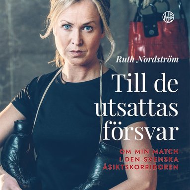 Till de utsattas försvar: om min match i åsiktskorridoren (inbunden)