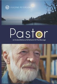 Pastor : en livsberättelse av författaren till The Message som bok, ljudbok eller e-bok.