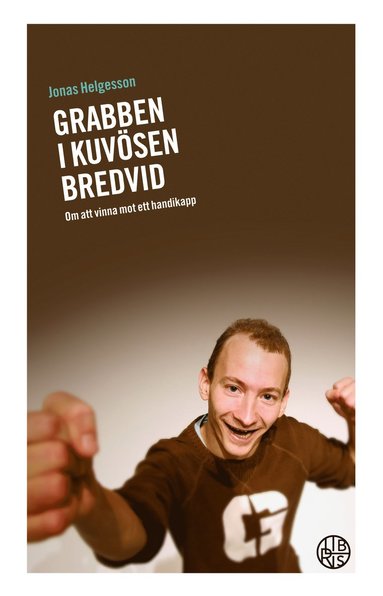 Grabben i kuvsen bredvid : om att vinna mot ett handikapp (inbunden)