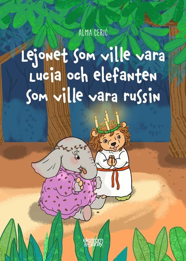 Lejonet som ville vara lucia och elefanten som ville vara russin (kartonnage)