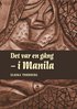 Det var en gng - i Manila