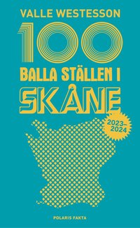 100 balla ställen i Skåne 2023-2024 (häftad)