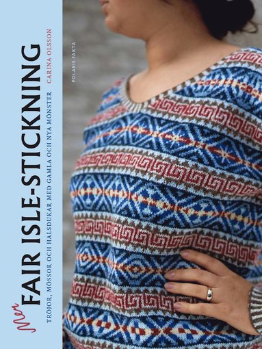Mer fair isle-stickning : trjor, mssor och halsdukar med gamla och nya mnster (inbunden)