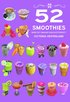 52 Smoothies : WOW! Det smakar som en efterrtt!