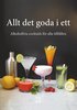 Allt det goda i ett : alkoholfria cocktails fr alla tillfllen