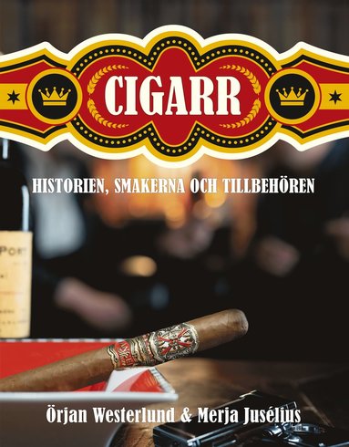 Cigarr : historien, smakerna och tillbehren (inbunden)