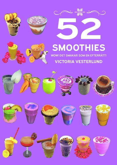 52 Smoothies : wow! - det smakar som en efterrtt! (inbunden)