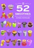 52 Smoothies : wow! - det smakar som en efterrtt!