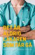 Det �r aldrig l�karen som f�r g�