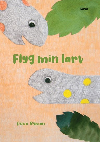 Flyg min larv (inbunden)
