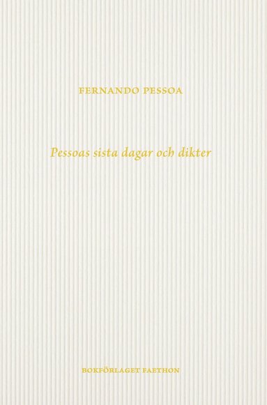 Pessoas sista dagar och dikter (inbunden)