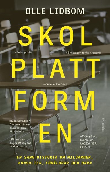 Skolplattformen : en sann historia om miljarder, konsulter, f�r�ldrar och barn (kartonnage)