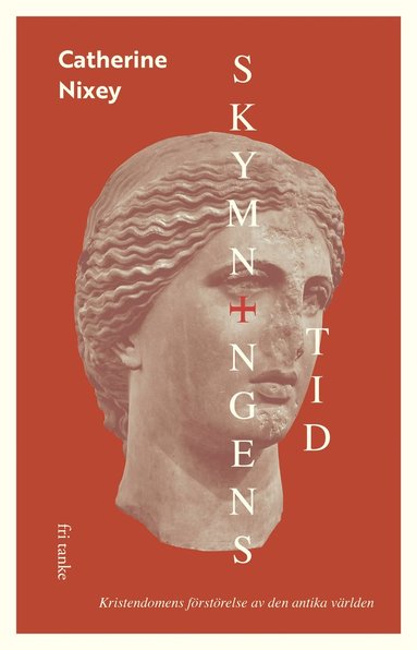 Skymningens tid : kristendomens frstrelse av den antika vrlden (inbunden)