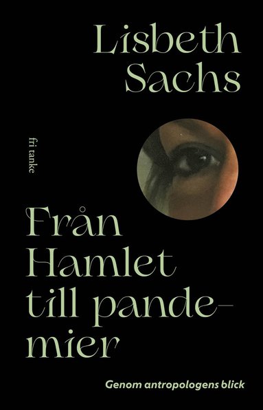 Frn Hamlet till pandemier : genom antropologens blick (inbunden)