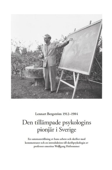 Lennart Bergström 1912-1984 : den tillämpade psykologins pionjär i Sverige (inbunden)