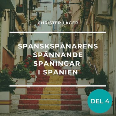 Spanskspanarens spännande spaningar i Spanien Del 4 (ljudbok)