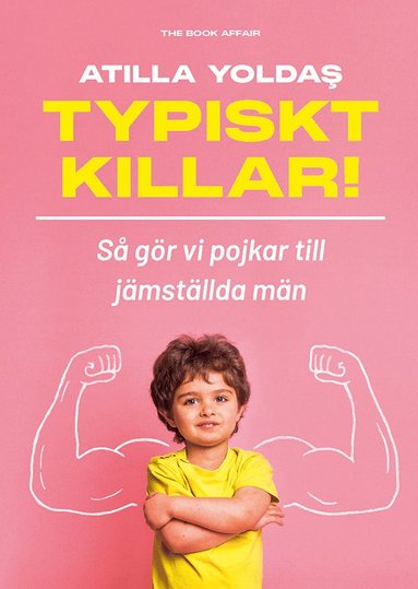 Typiskt killar! : så gör vi pojkar till jämställda män (pocket)