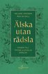 Älska utan rädsla : vägen till trygg & lycklig kärlek