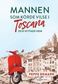 Mannen som krde vilse i Toscana och hittade hem (storpocket)