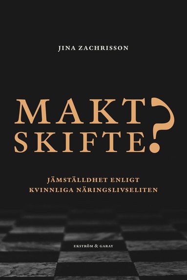 Maktskifte? : jmstlldhet enligt kvinnliga nringslivseliten (pocket)