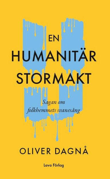 En humanitr stormakt : sagan om folkhemmets svanesng (e-bok)