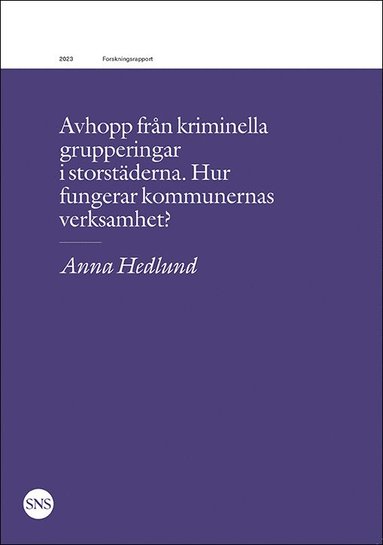 Avhopp frn kriminella grupperingar i storstderna. Hur fungerar kommunernas verksamhet? (inbunden)