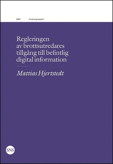 Regleringen av brottsutredares tillgng till befintlig digital information (pocket)