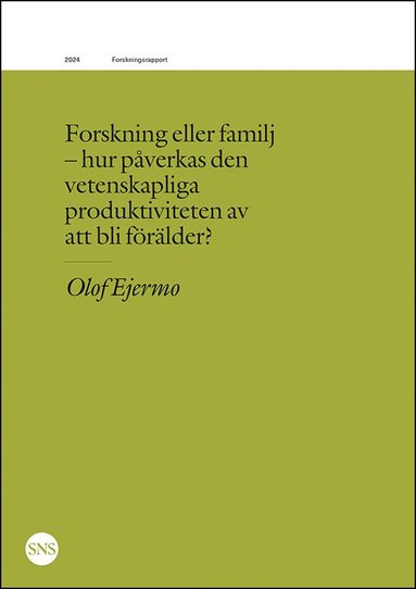 Forskning eller familj : hur pverkas den vetenskapliga produktiviteten (inbunden)
