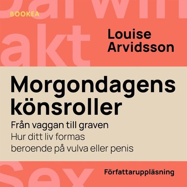 Morgondagens knsroller : frn vaggan till graven - hur ditt liv formas beroende p vulva och penis (hftad)