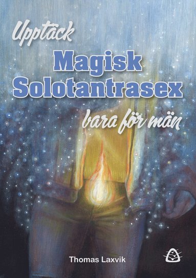 Uppt�ck magisk solotantrasex : bara f�r m�n (h�ftad)